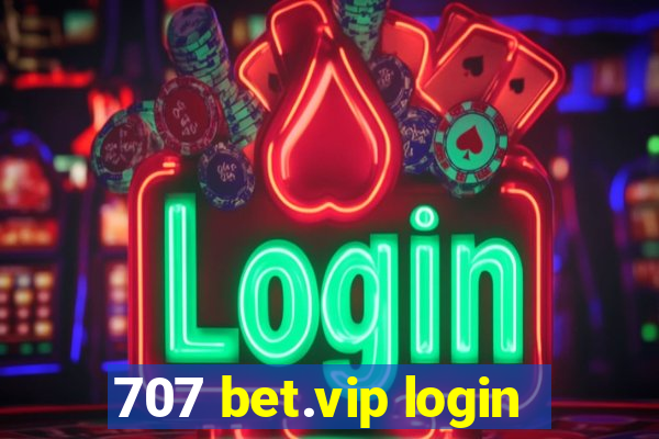 707 bet.vip login